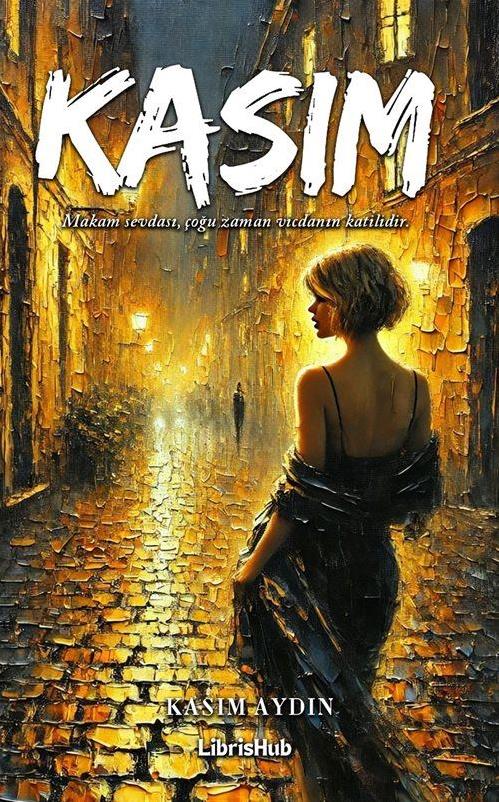 Kasım - Makam sevdası, çoğu zaman vicdanın katilidir.